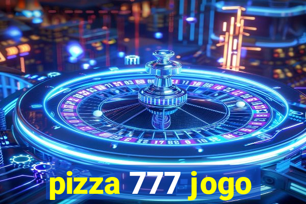 pizza 777 jogo