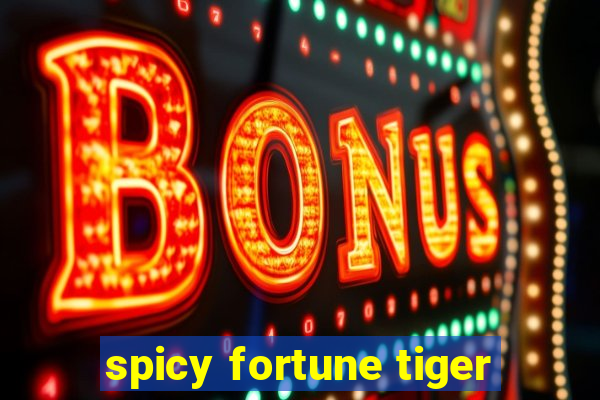 spicy fortune tiger