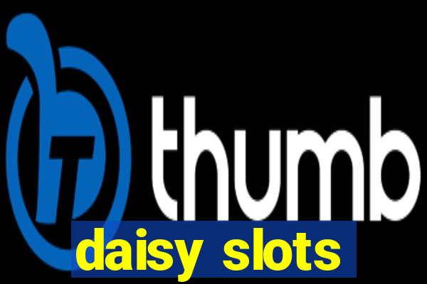 daisy slots