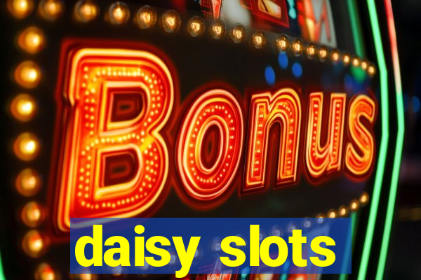 daisy slots