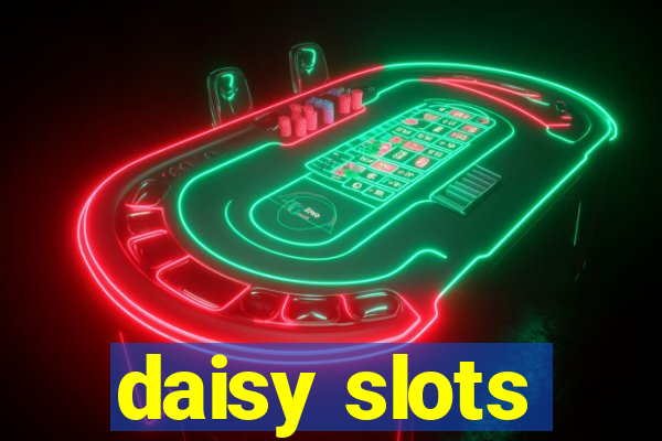 daisy slots