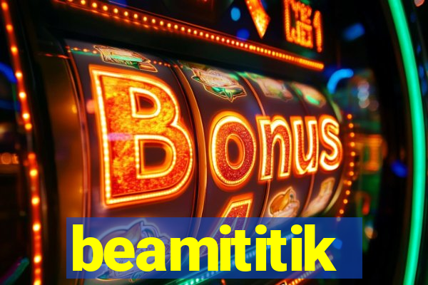 beamititik