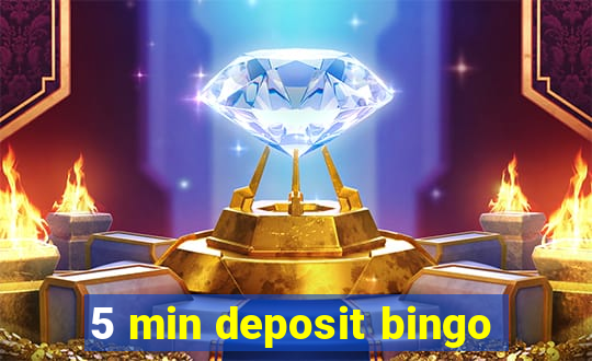 5 min deposit bingo