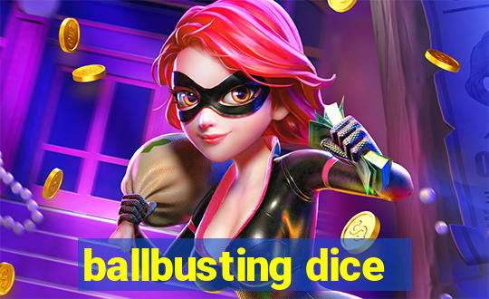 ballbusting dice