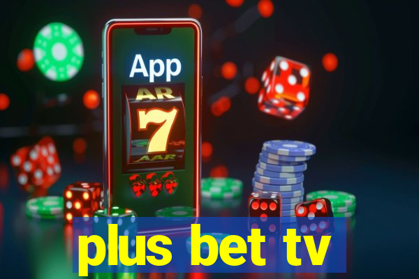 plus bet tv