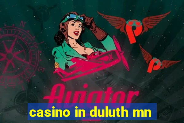 casino in duluth mn