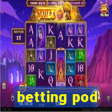 betting pod