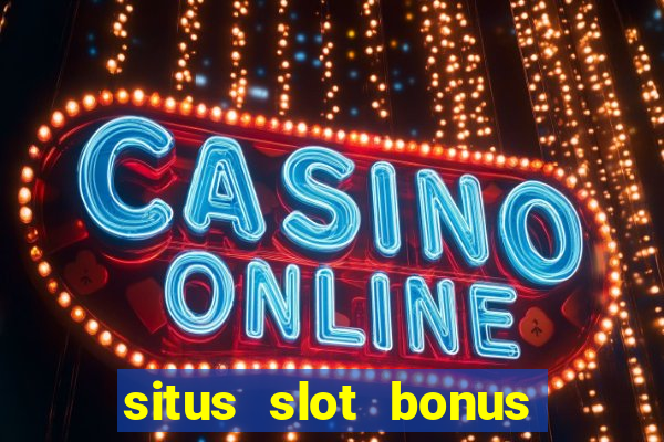 situs slot bonus garansi kekalahan