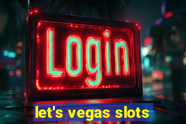 let's vegas slots