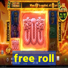 free roll