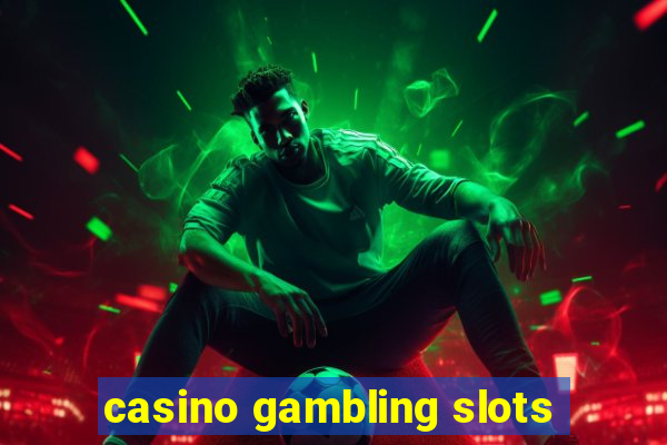 casino gambling slots