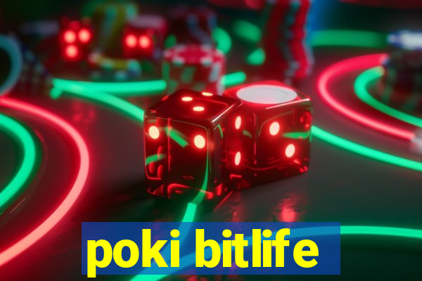 poki bitlife