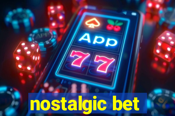 nostalgic bet