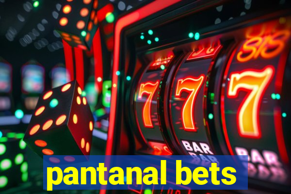 pantanal bets