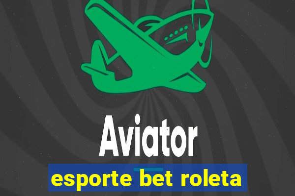 esporte bet roleta