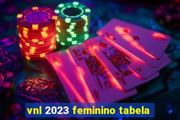 vnl 2023 feminino tabela