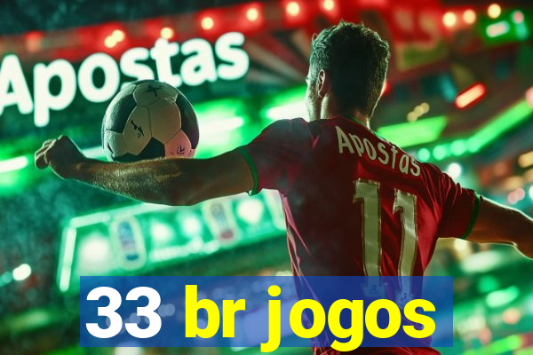 33 br jogos