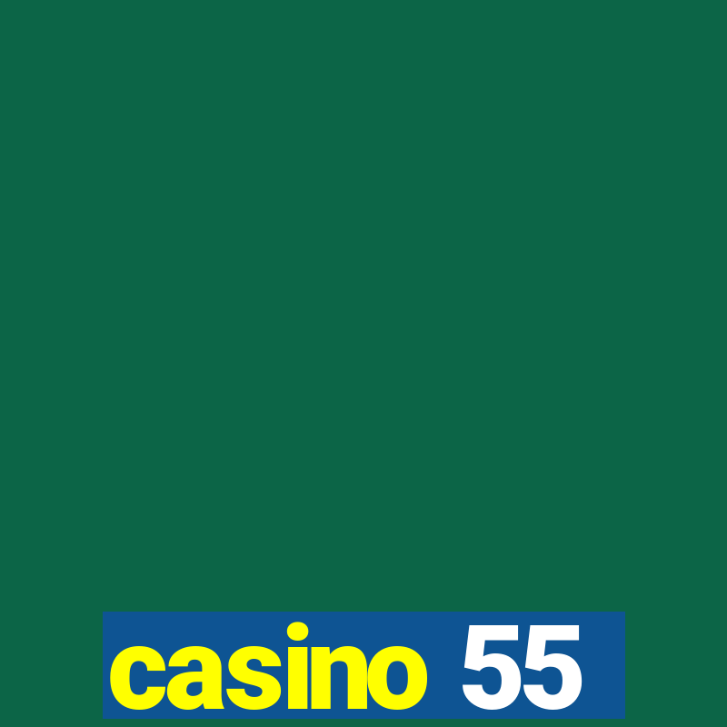 casino 55