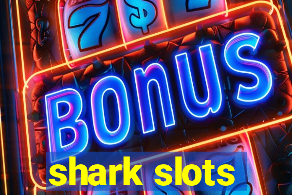 shark slots