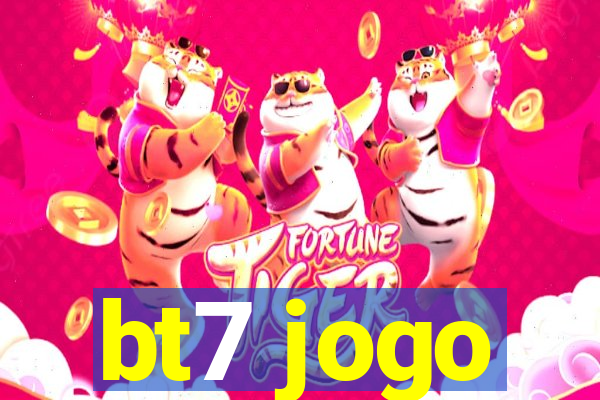 bt7 jogo