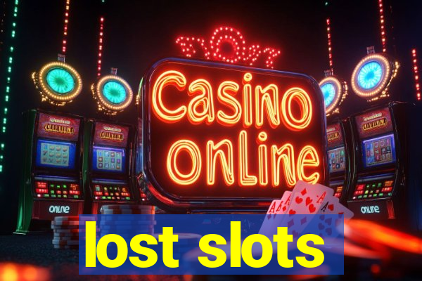 lost slots