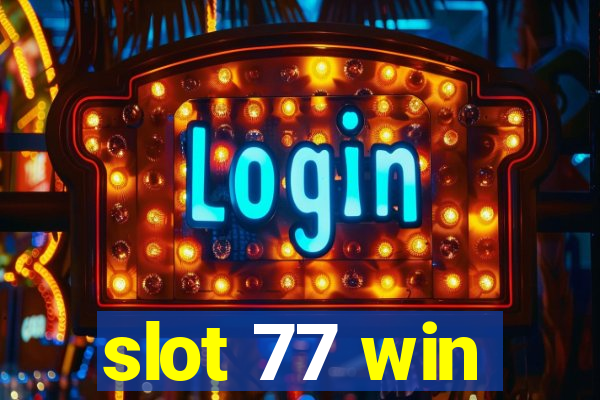 slot 77 win