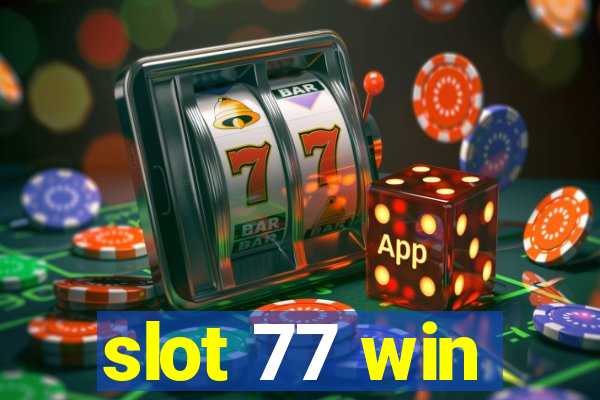 slot 77 win