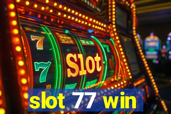 slot 77 win