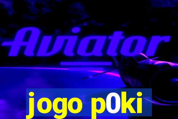 jogo p0ki