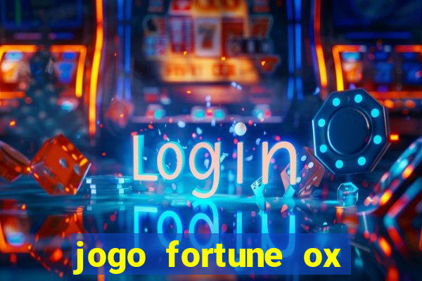 jogo fortune ox demo gr谩tis