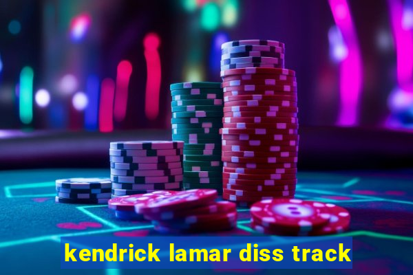 kendrick lamar diss track