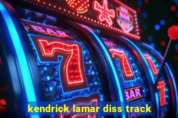 kendrick lamar diss track