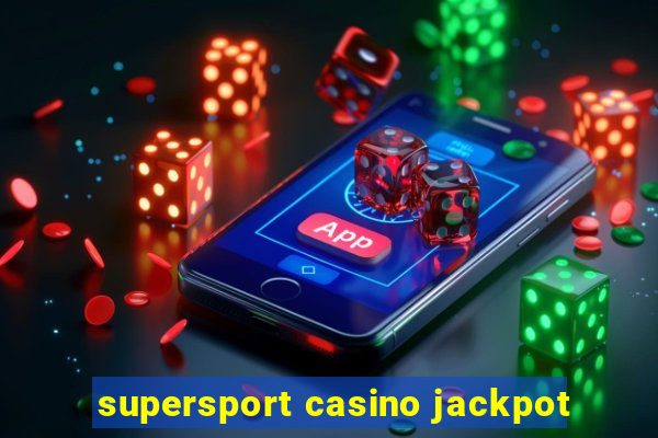 supersport casino jackpot