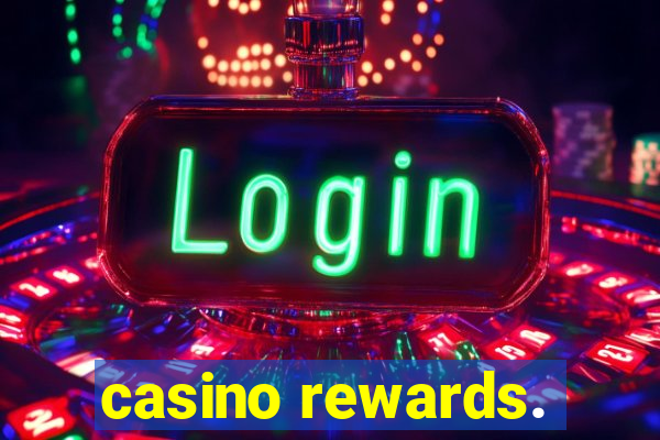 casino rewards.