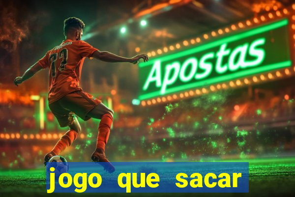 jogo que sacar dinheiro de verdade