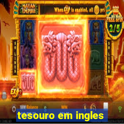 tesouro em ingles