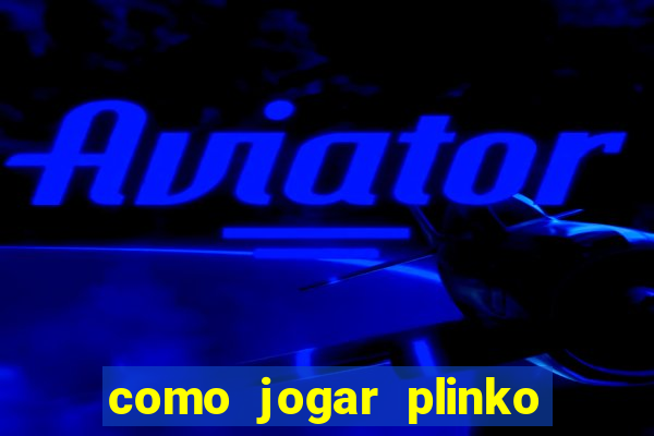 como jogar plinko no celular