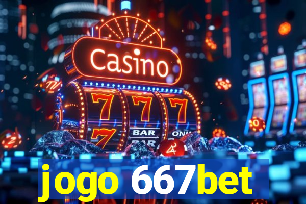 jogo 667bet