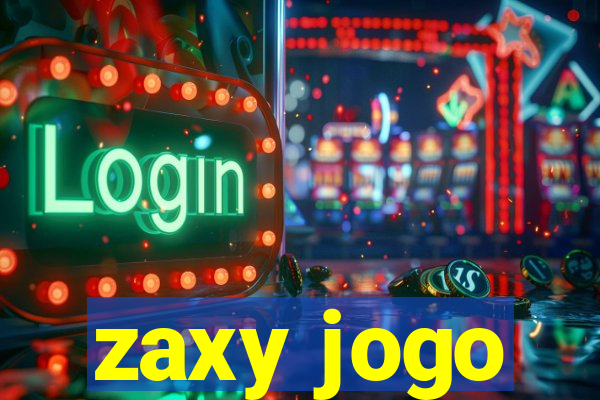 zaxy jogo