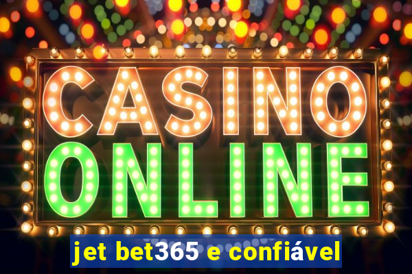 jet bet365 e confiável