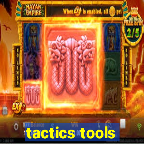 tactics tools