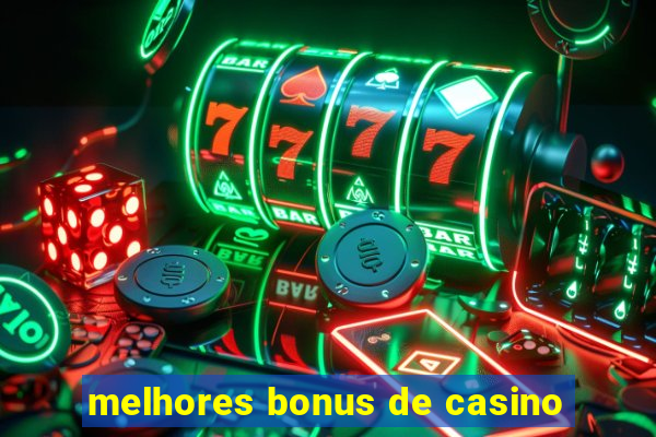 melhores bonus de casino