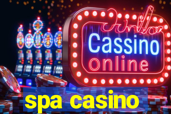 spa casino