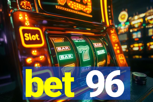 bet 96