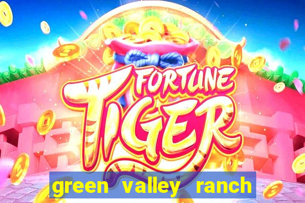 green valley ranch and casino