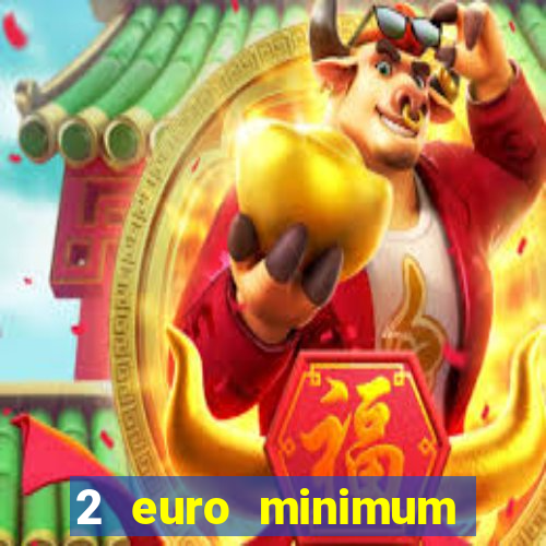 2 euro minimum deposit casinos ireland