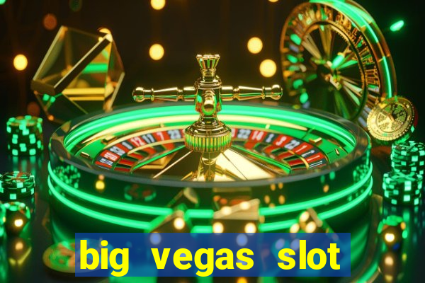 big vegas slot free play