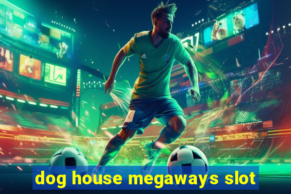 dog house megaways slot