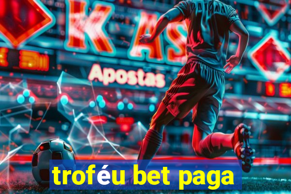 troféu bet paga