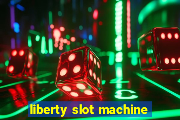 liberty slot machine